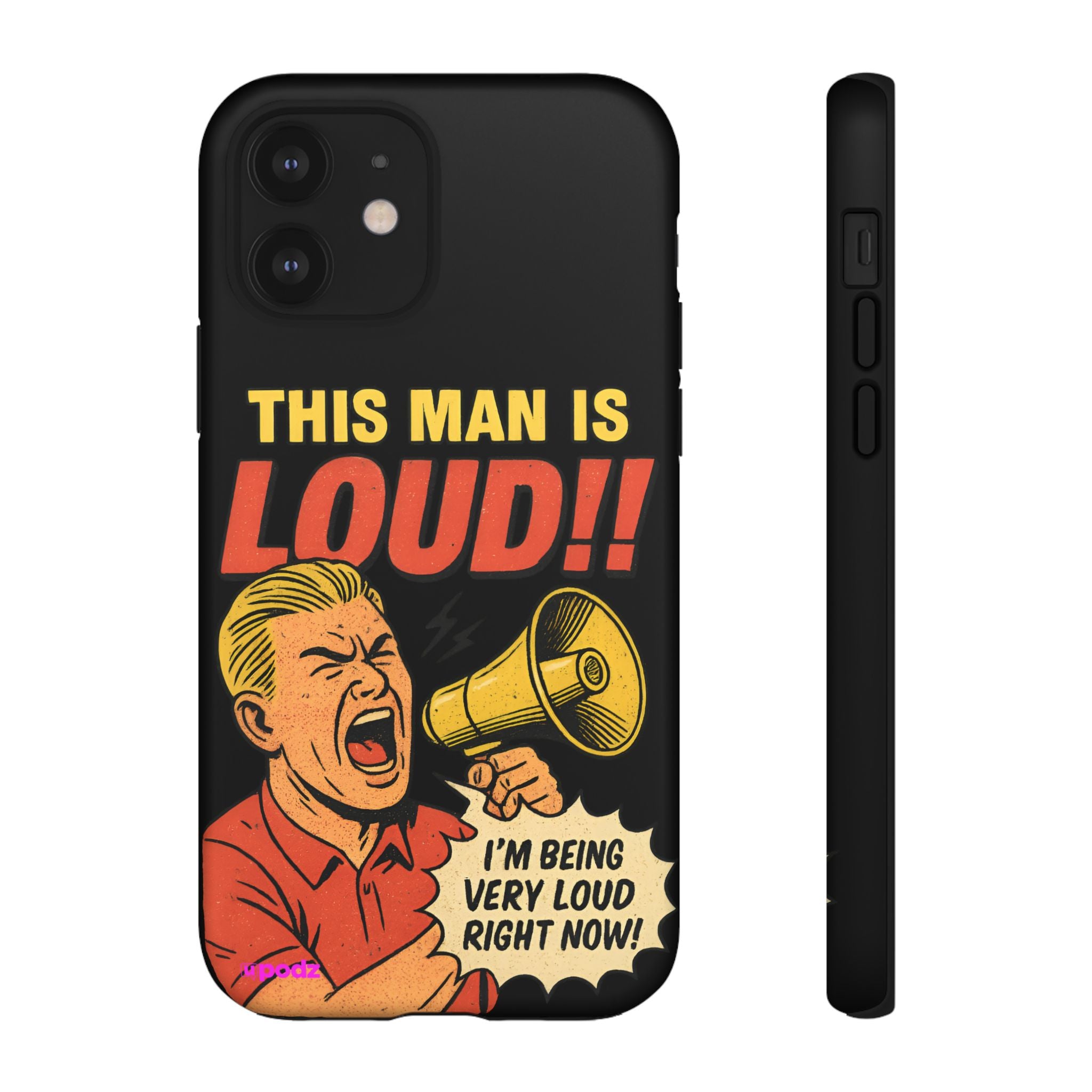 Loud Man Design, Tough Cases, Phone Cover