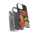 Loud Man Design, Tough Cases, Phone Cover