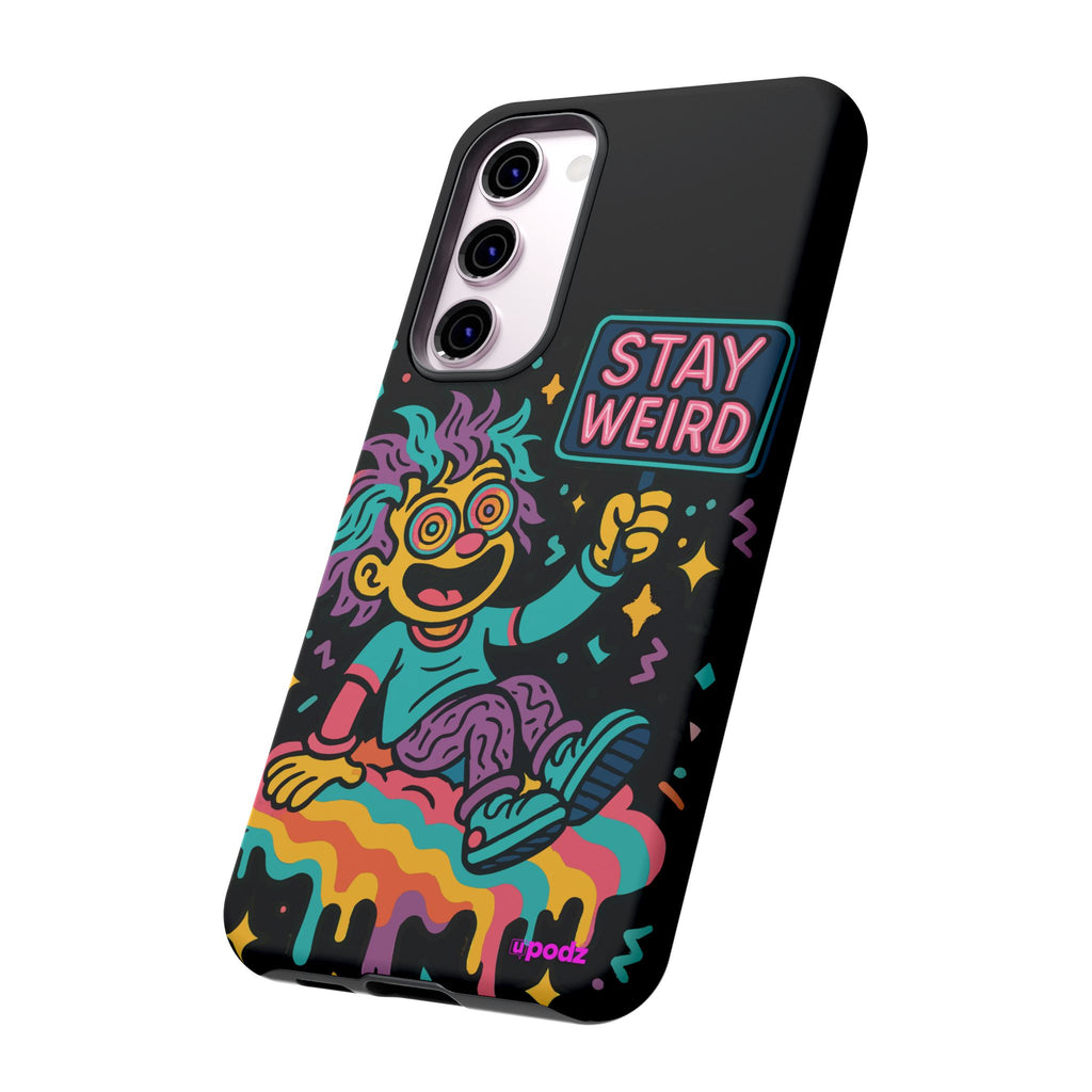 Stay Weird Design, Tough Cases, Phone Cover