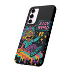 Stay Weird Design, Tough Cases, Phone Cover