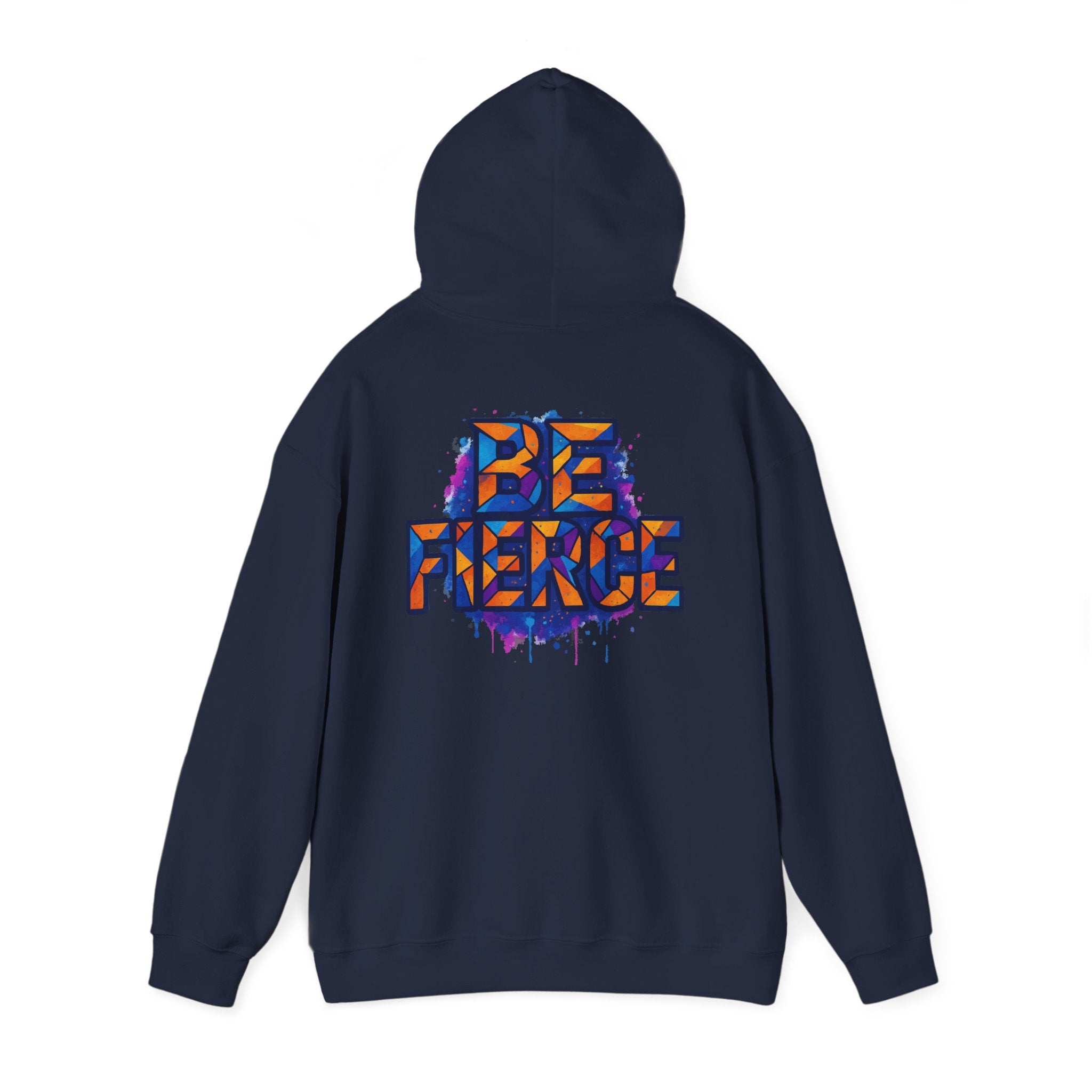 Be Fierce Unisex Hoodie - Casual Everyday Essential