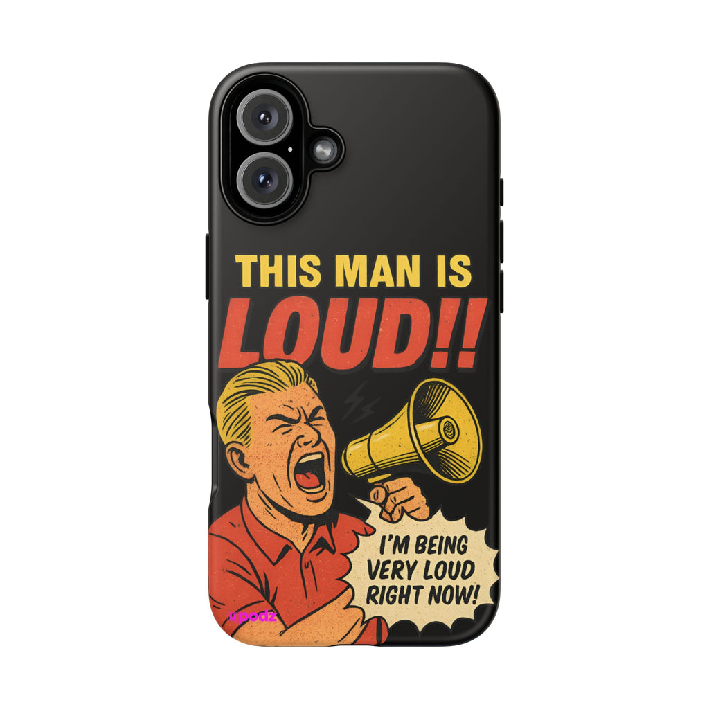 Loud Man Design, Tough Cases, Phone Cover