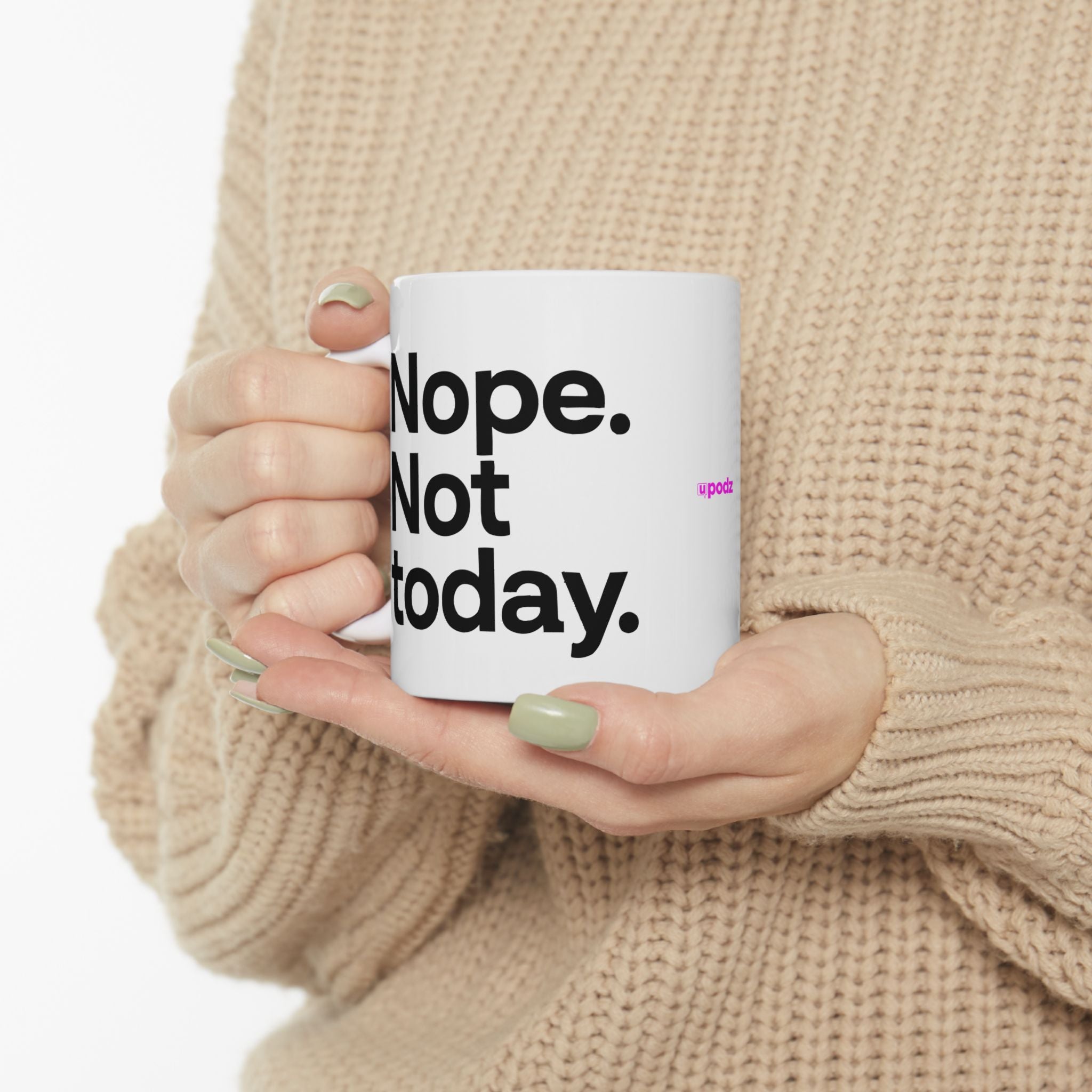 Nope Not Today Ceramic Mug |  Personalized Mug