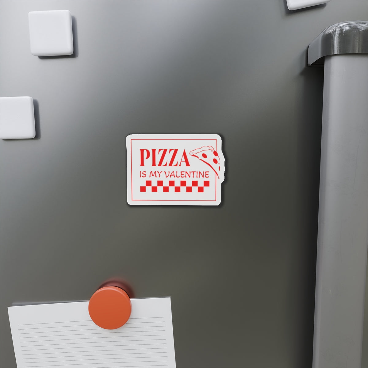 Pizza Is My Valentine Die-Cut Magnet - Fun Refrigerator Magnet