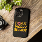 Donut Worry Design, Tough Cases, Phone Cover