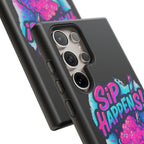 Sip Happens Phone Case Design, Tough Cases, Phone Cover