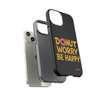 Donut Worry Design, Tough Cases, Phone Cover