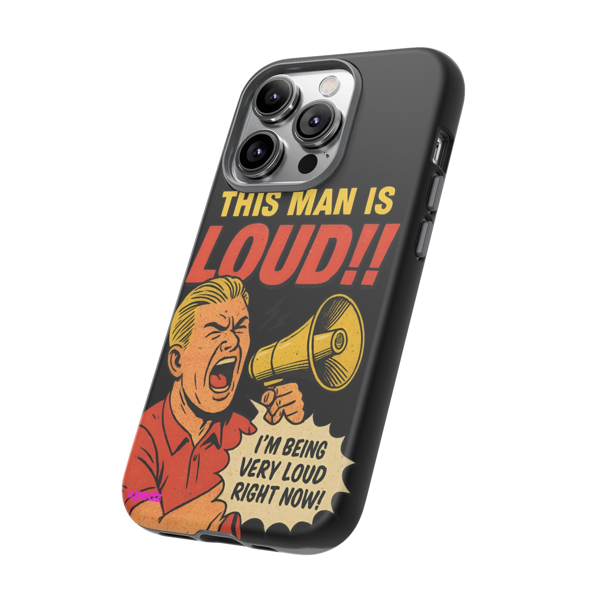 Loud Man Design, Tough Cases, Phone Cover
