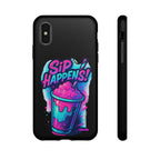 Sip Happens Phone Case Design, Tough Cases, Phone Cover