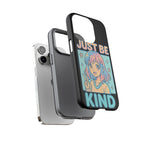 Just Be Kind Design, Tough Cases, Phone Cover