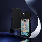 Just Be Kind Design, Tough Cases, Phone Cover