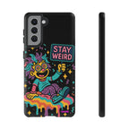 Stay Weird Design, Tough Cases, Phone Cover