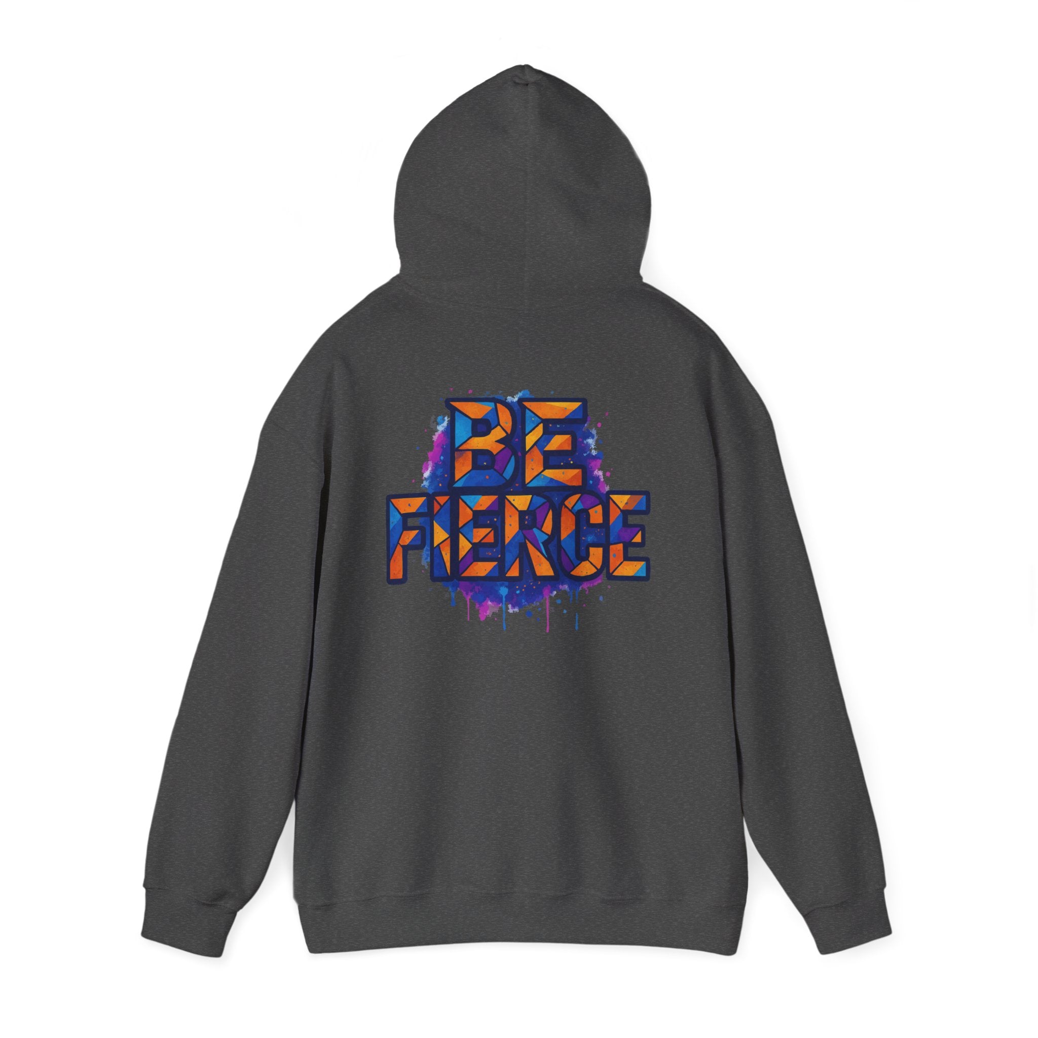 Be Fierce Unisex Hoodie - Casual Everyday Essential