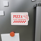 Pizza Is My Valentine Die-Cut Magnet - Fun Refrigerator Magnet