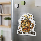 Give Me Coffee Die-Cut Magnets - Fun Home Decor, Gift for Food Lovers
