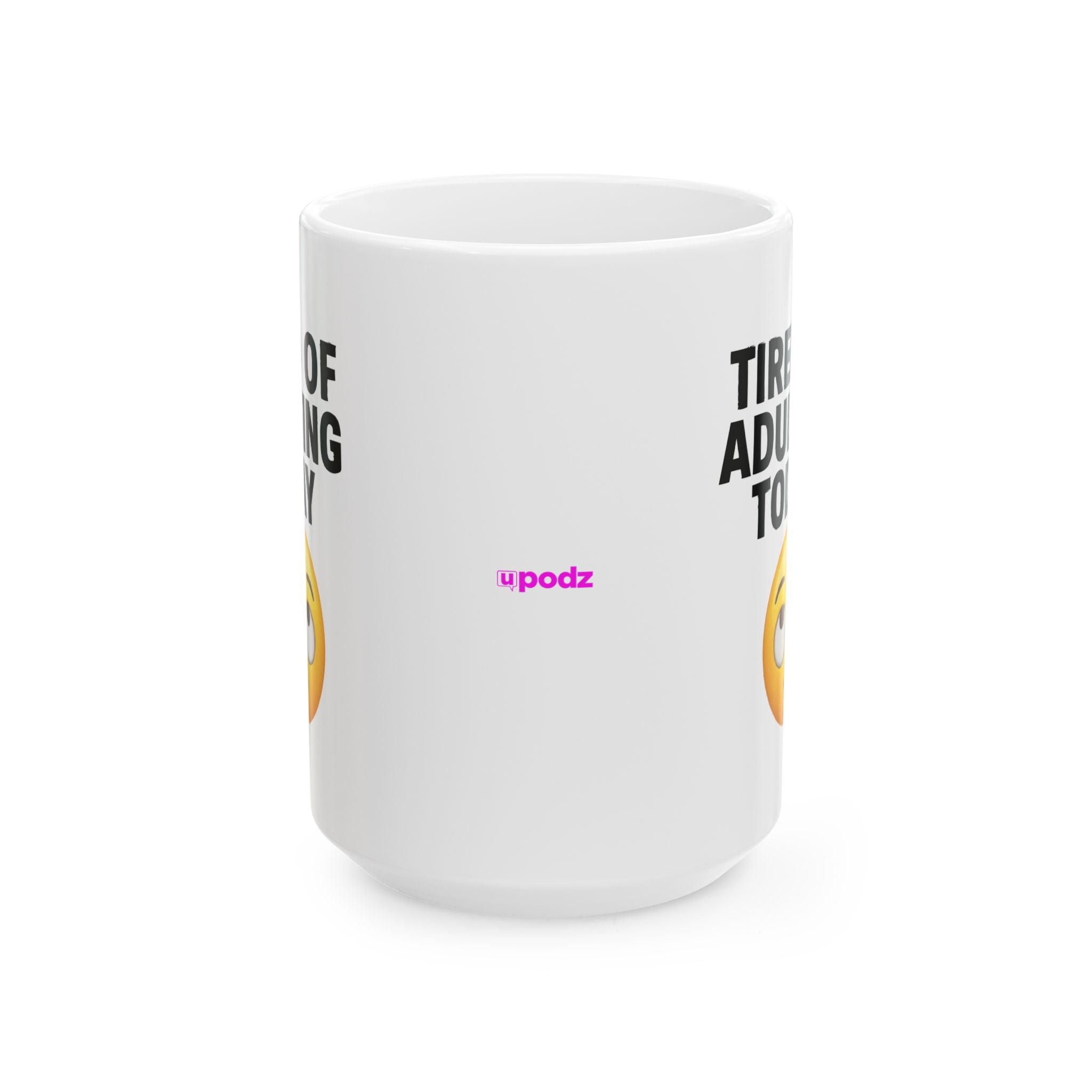 Tired Of Adulting Ceramic Mug |  Personalized Mug