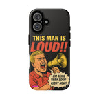 Loud Man Design, Tough Cases, Phone Cover