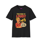 This Man is Loud, T-Shirt