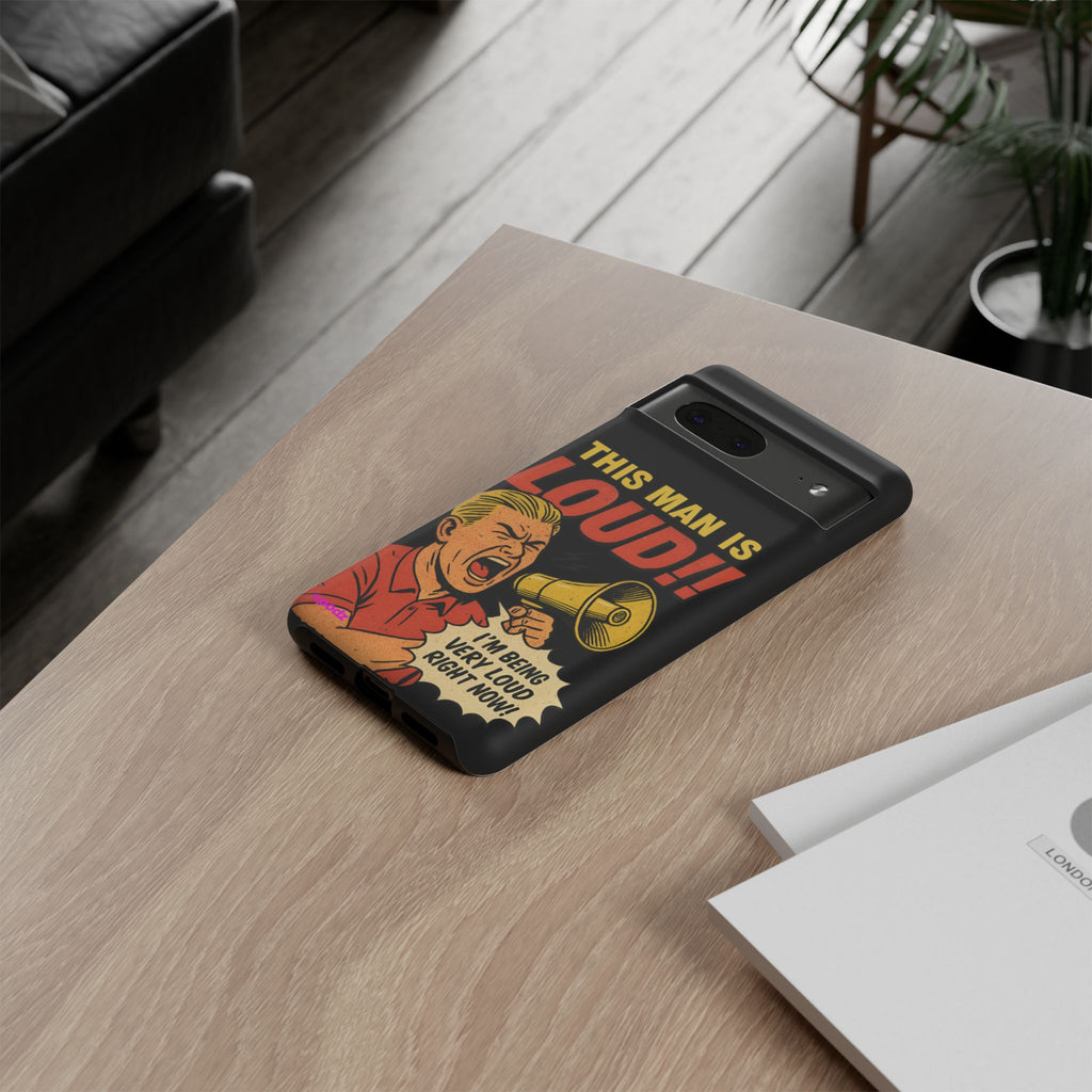 Loud Man Design, Tough Cases, Phone Cover