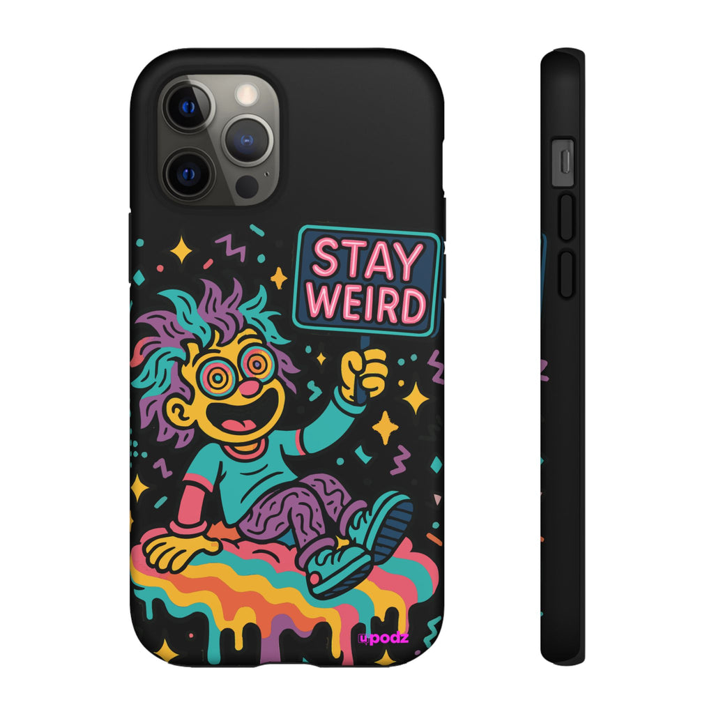 Stay Weird Design, Tough Cases, Phone Cover