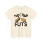 Nuckin Futs T-Shirt