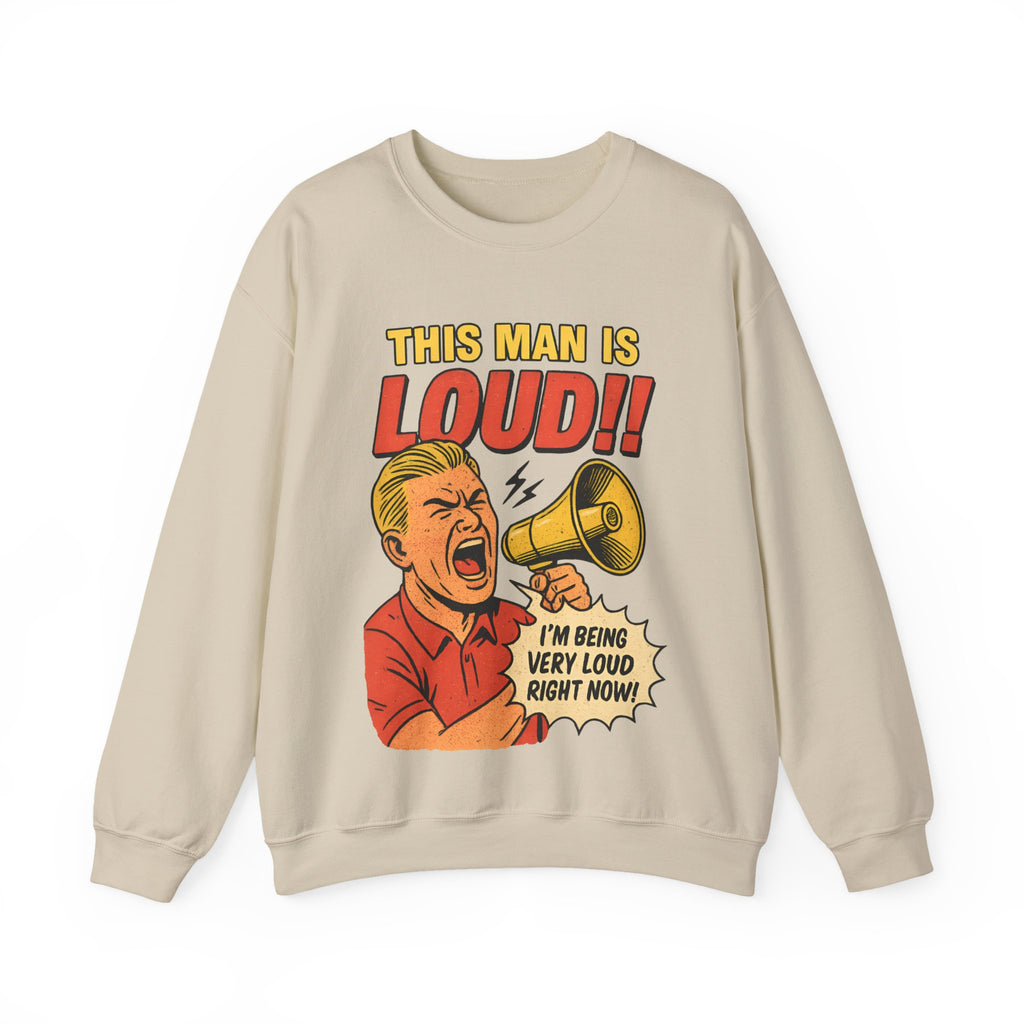 Loud Man, Sweatshirt