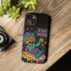 Stay Weird Design, Tough Cases, Phone Cover