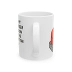 My Finger is on the Button Ceramic Mug |  Personalized Mug