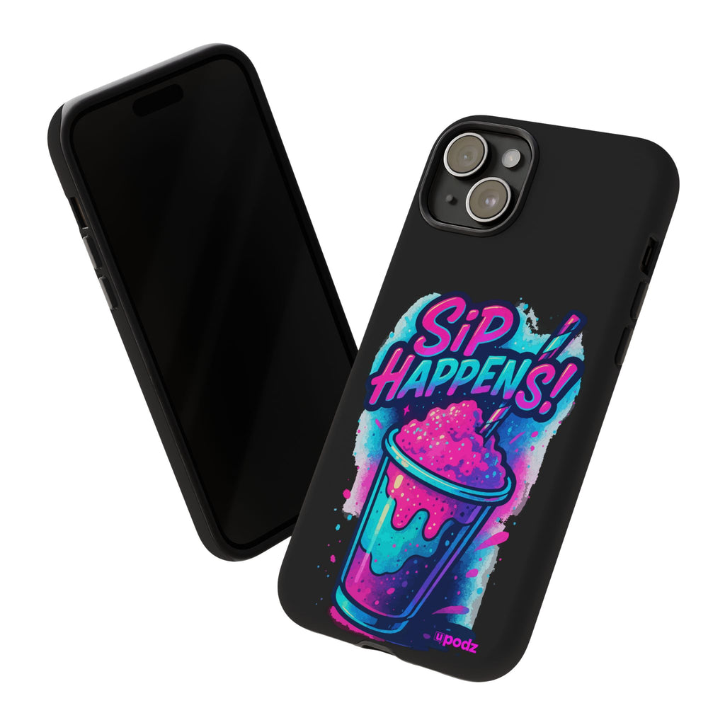Sip Happens Phone Case Design, Tough Cases, Phone Cover