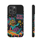 Stay Weird Design, Tough Cases, Phone Cover