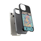 Just Be Kind Design, Tough Cases, Phone Cover