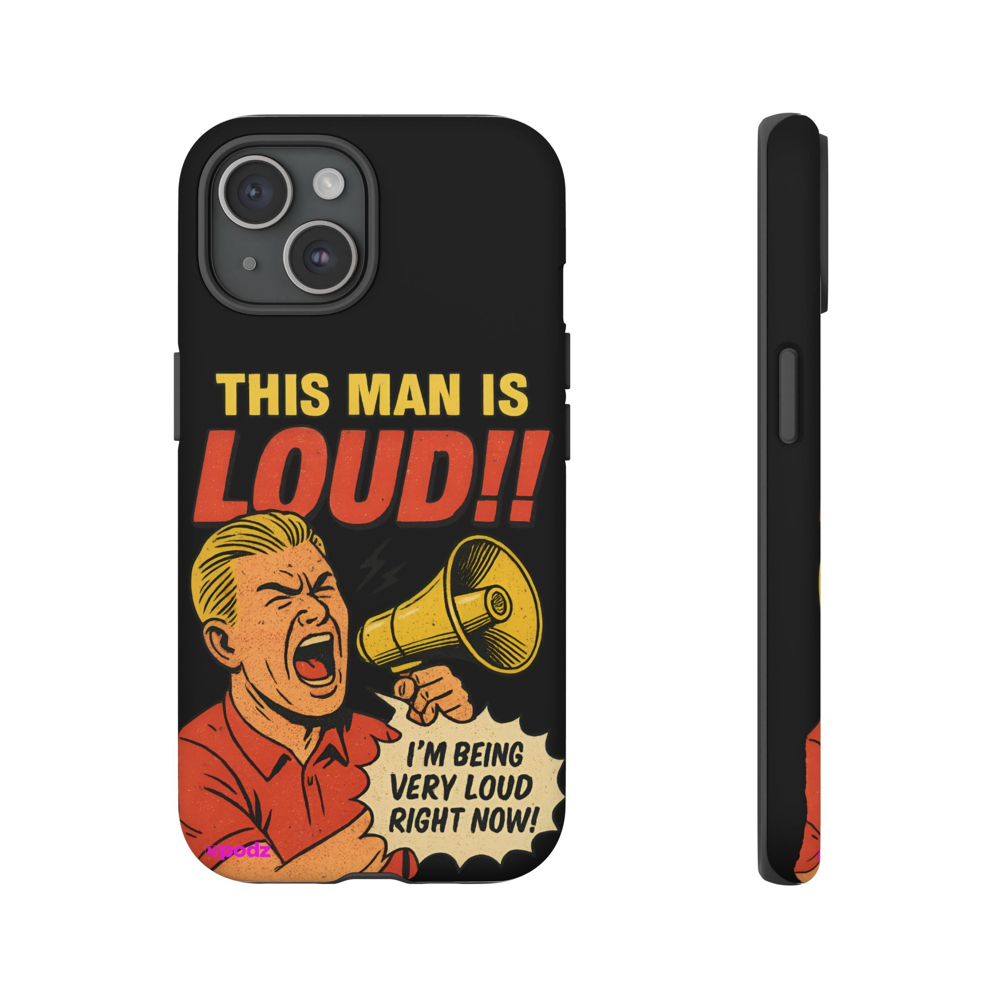 Loud Man Design, Tough Cases, Phone Cover