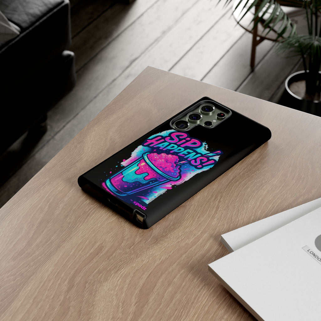 Sip Happens Phone Case Design, Tough Cases, Phone Cover