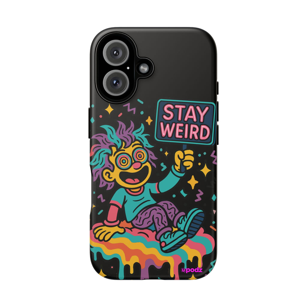 Stay Weird Design, Tough Cases, Phone Cover