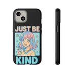 Just Be Kind Design, Tough Cases, Phone Cover