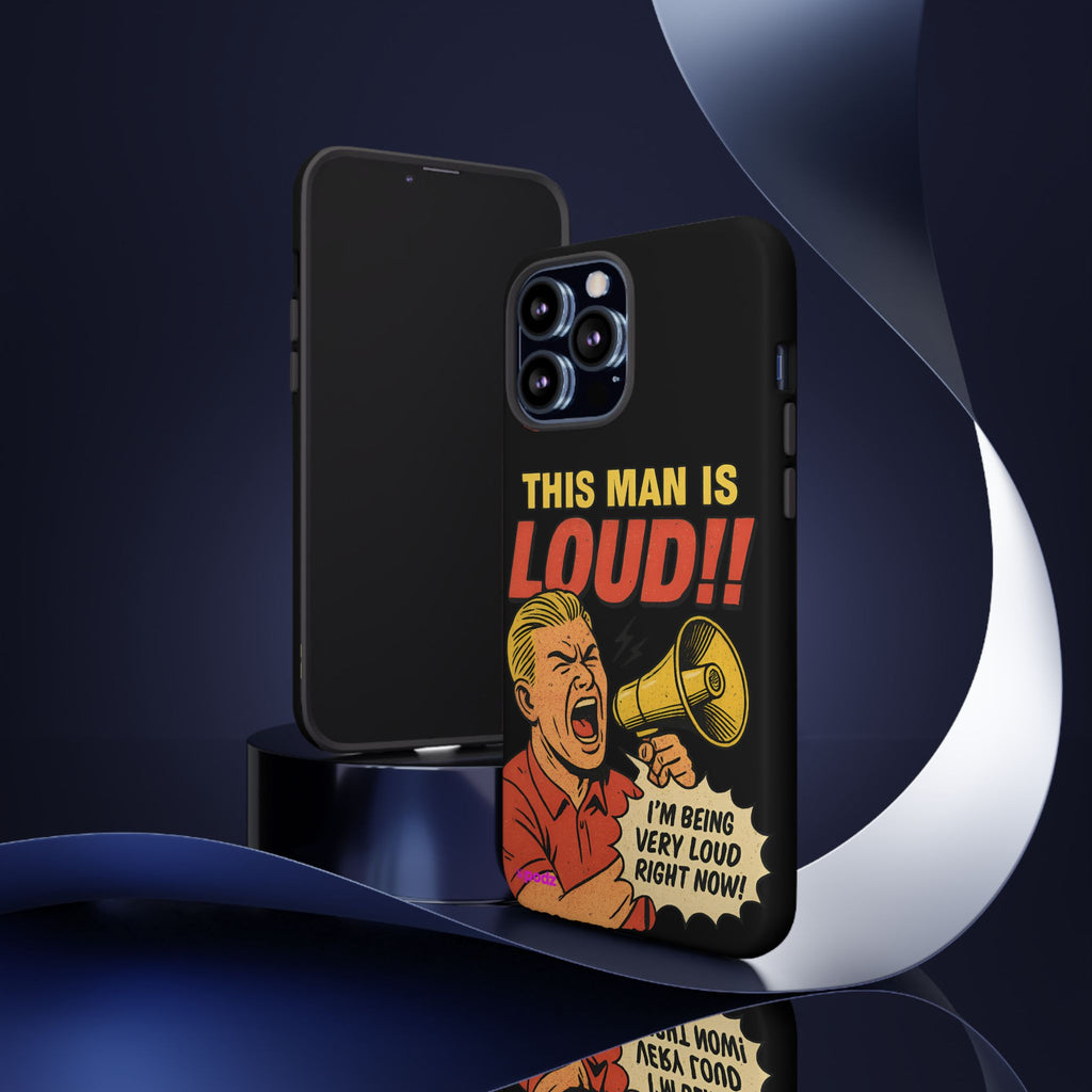 Loud Man Design, Tough Cases, Phone Cover