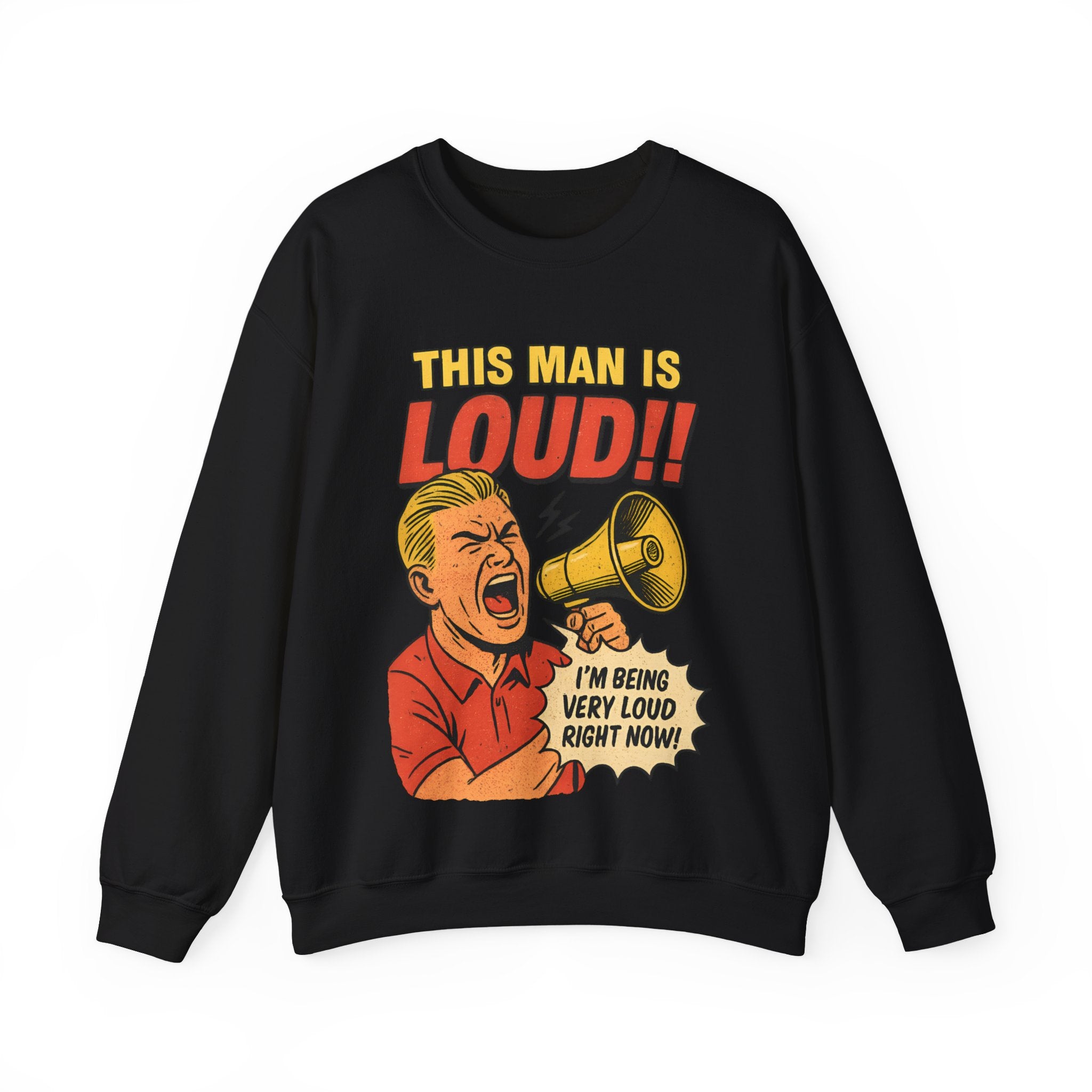 Loud Man, Sweatshirt