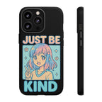 Just Be Kind Design, Tough Cases, Phone Cover