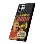 Loud Man Design, Tough Cases, Phone Cover