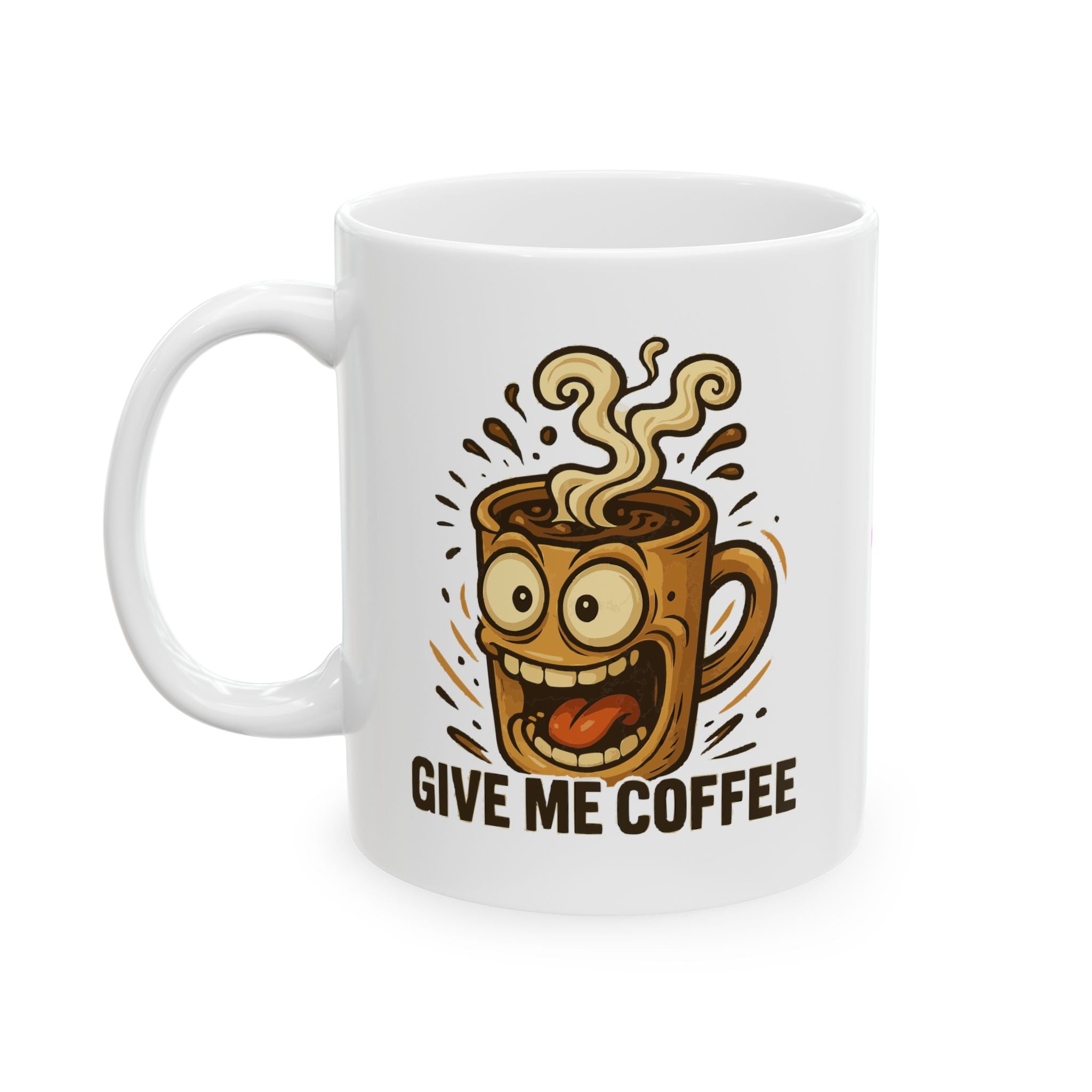 Give Me Coffee Ceramic Mug |  Personalized Mug