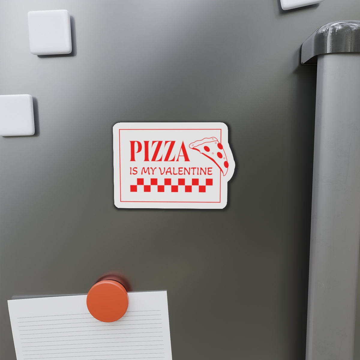 Pizza Is My Valentine Die-Cut Magnet - Fun Refrigerator Magnet