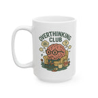Over thinking Club Ceramic Mug |  Personalized Mug