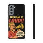 Loud Man Design, Tough Cases, Phone Cover
