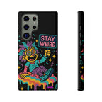 Stay Weird Design, Tough Cases, Phone Cover