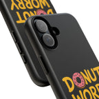 Donut Worry Design, Tough Cases, Phone Cover