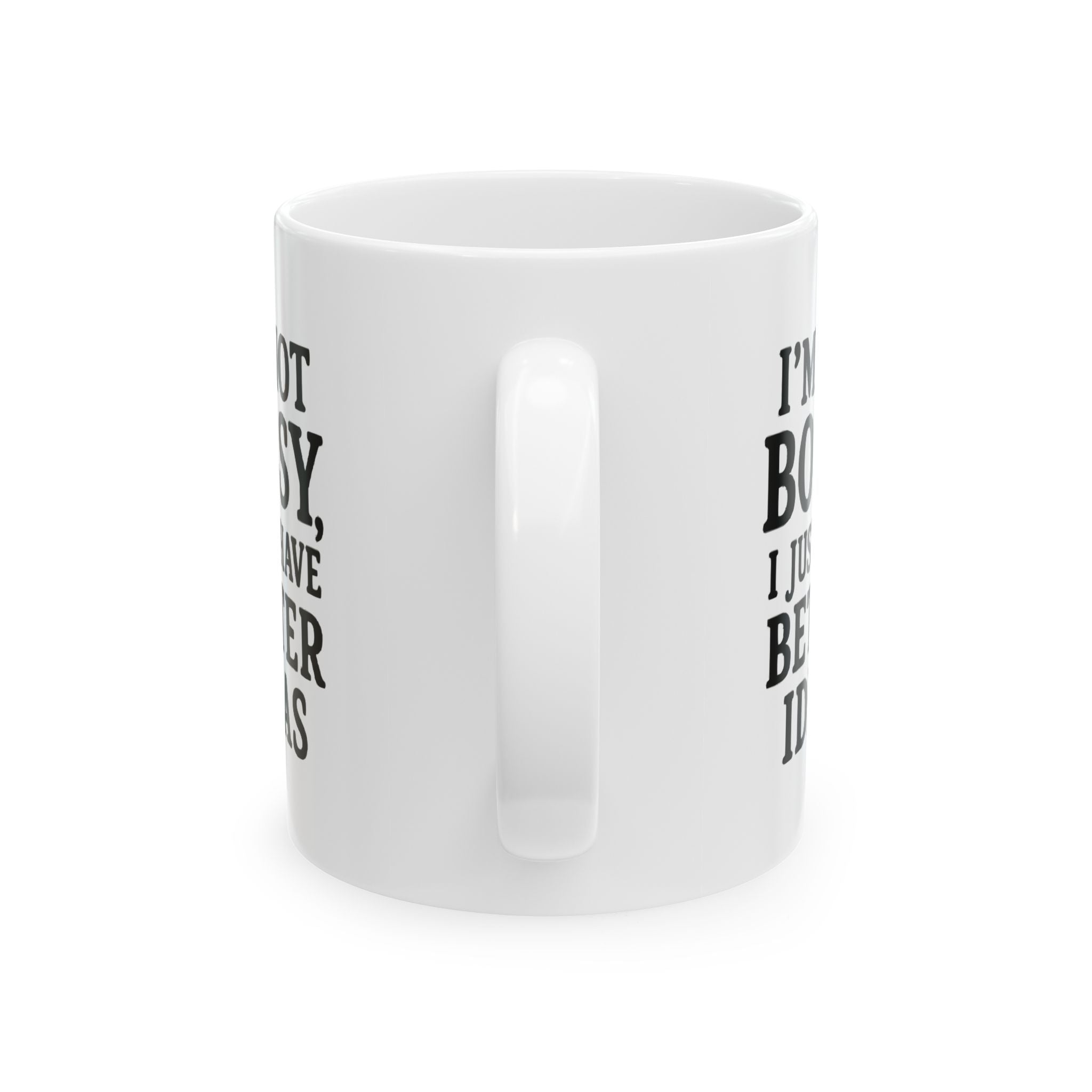 Im Not Bossy Ceramic Mug |  Personalized Mug