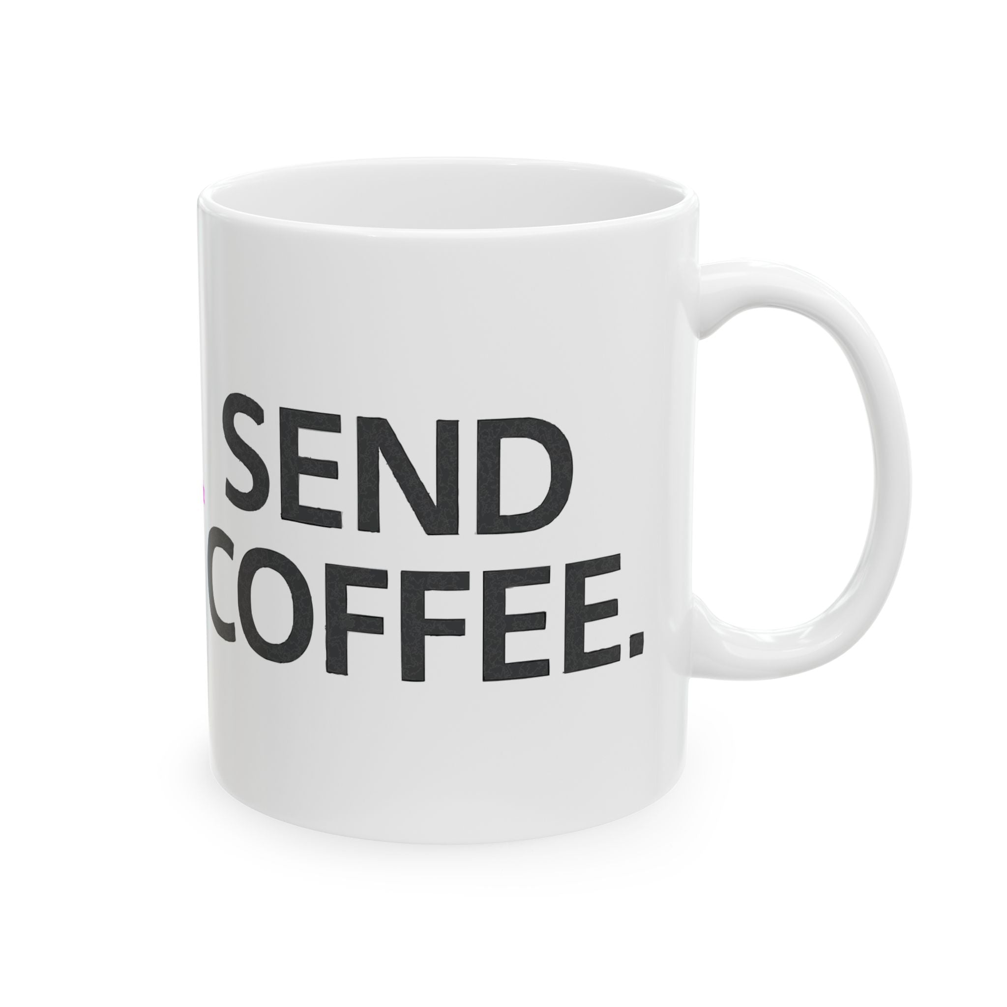 Send Coffee Ceramic Mug |  Personalized Mug