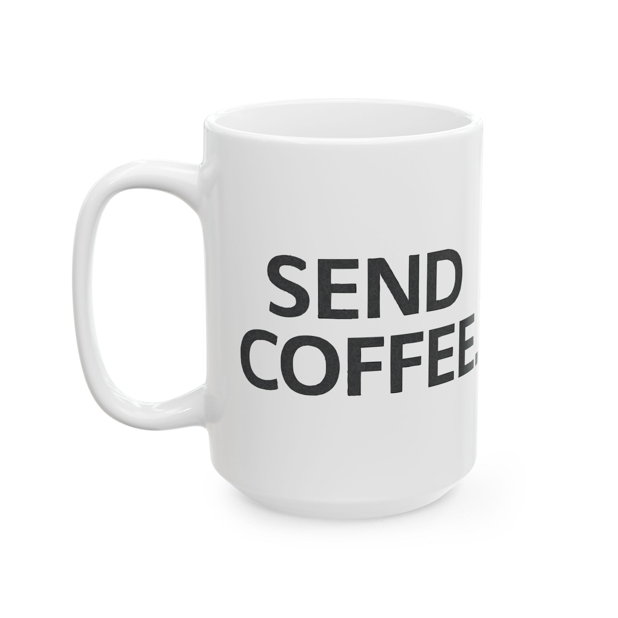 Send Coffee Ceramic Mug |  Personalized Mug