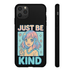 Just Be Kind Design, Tough Cases, Phone Cover