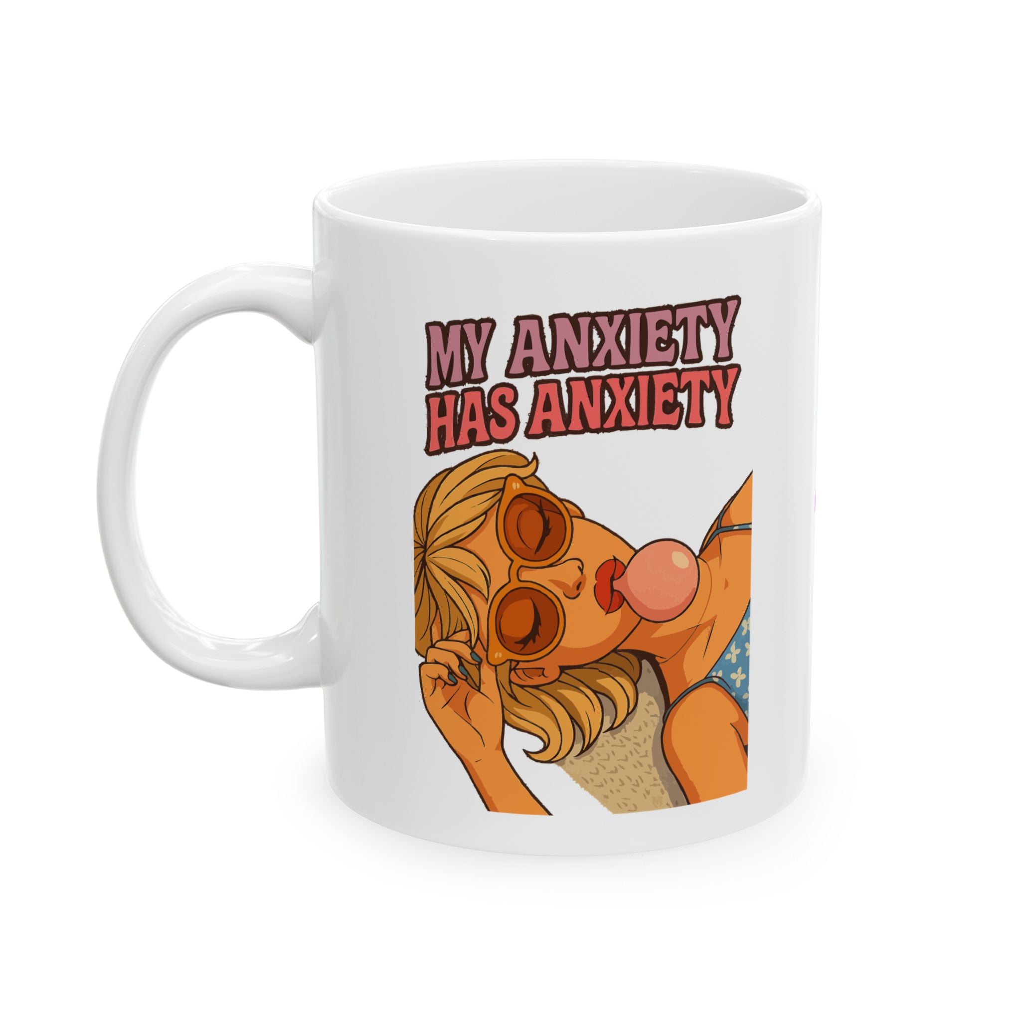 My Anxiety Ceramic Mug |  Personalized Mug